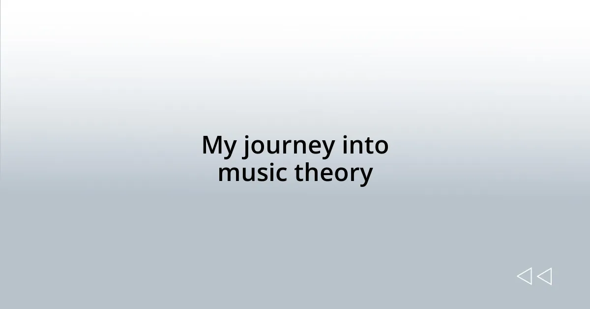My journey into music theory