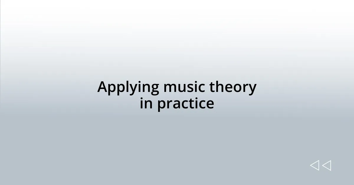 Applying music theory in practice