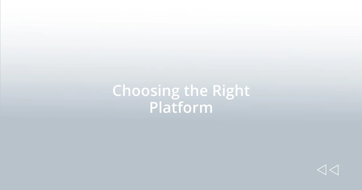 Choosing the Right Platform