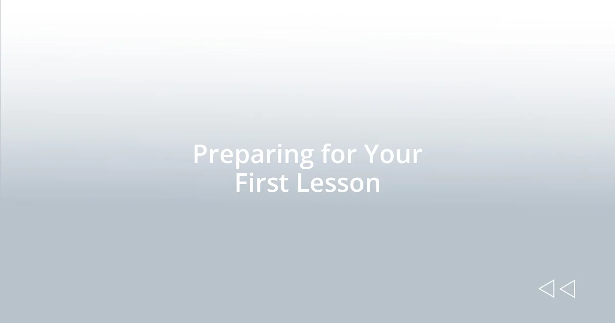 Preparing for Your First Lesson