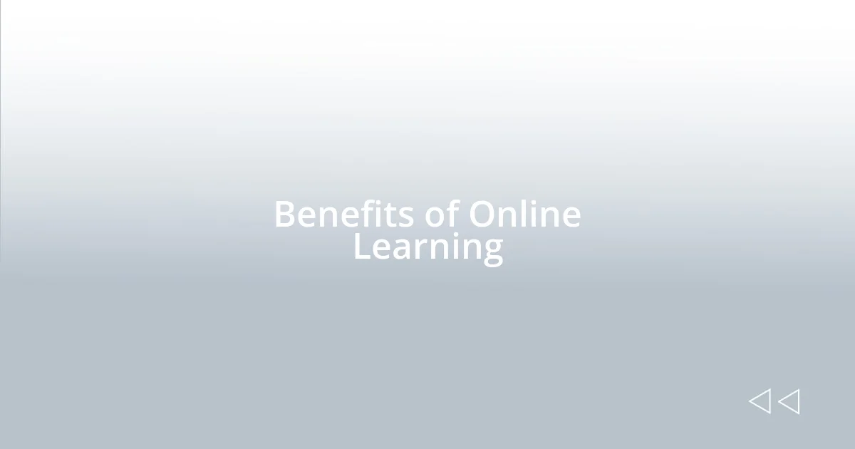 Benefits of Online Learning