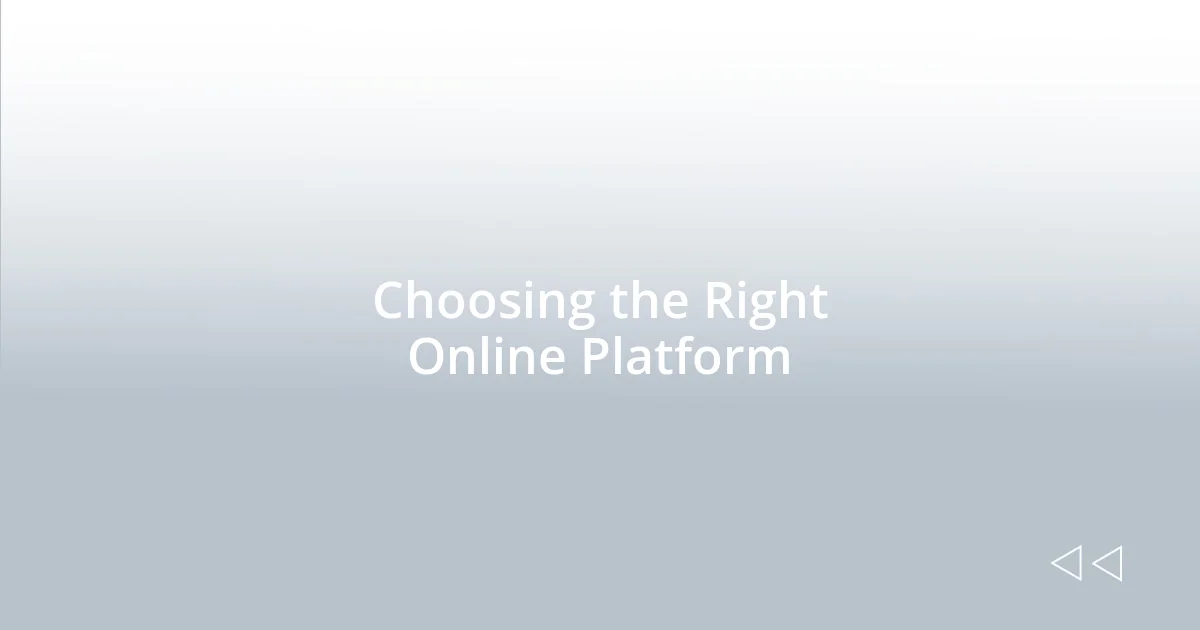 Choosing the Right Online Platform