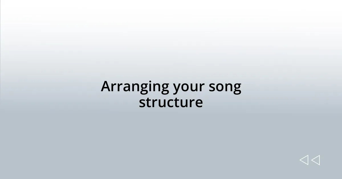 Arranging your song structure