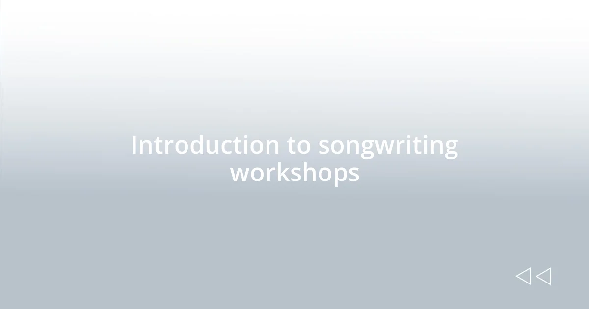Introduction to songwriting workshops