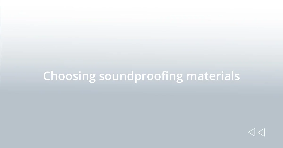 Choosing soundproofing materials