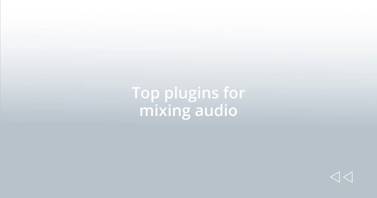 Top plugins for mixing audio