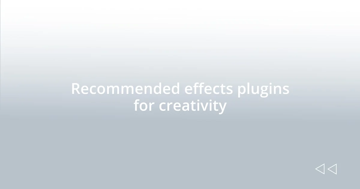 Recommended effects plugins for creativity