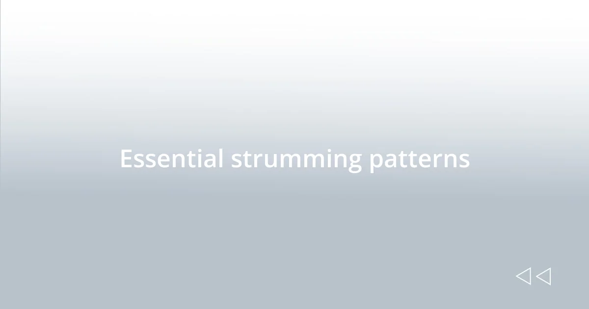 Essential strumming patterns