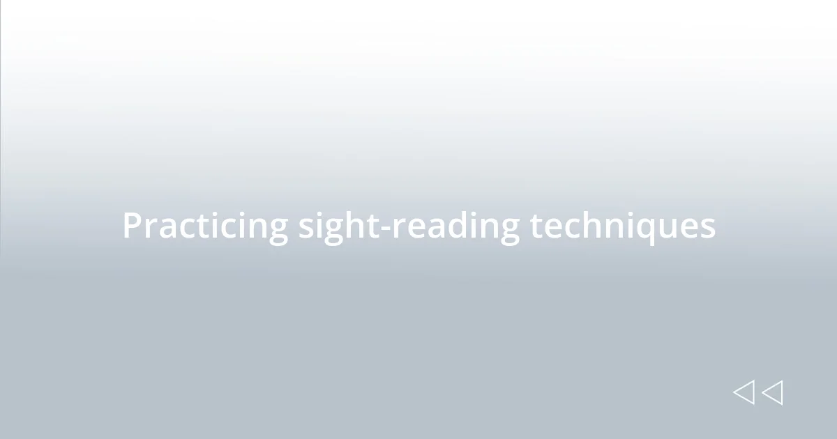 Practicing sight-reading techniques