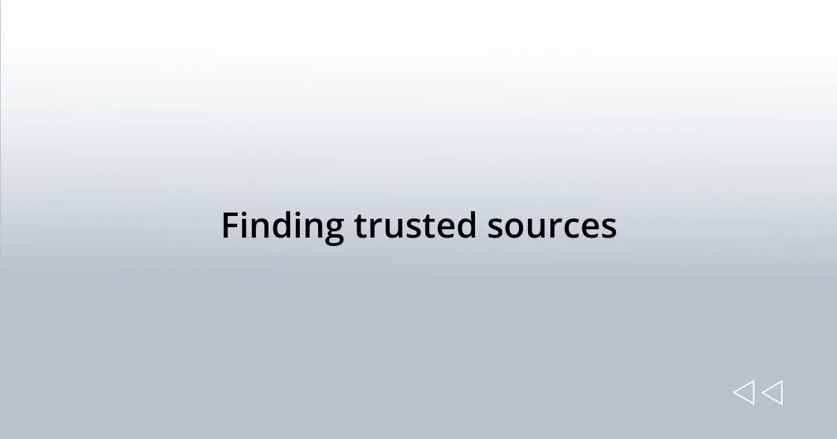Finding trusted sources