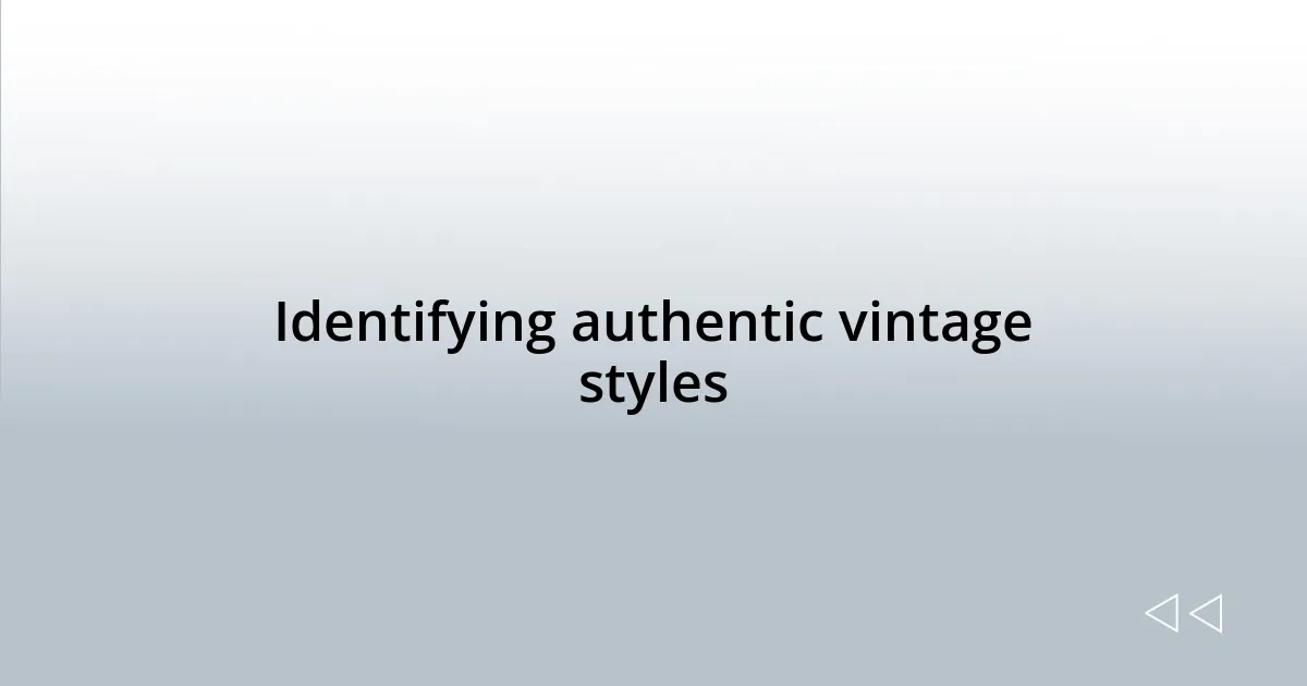 Identifying authentic vintage styles