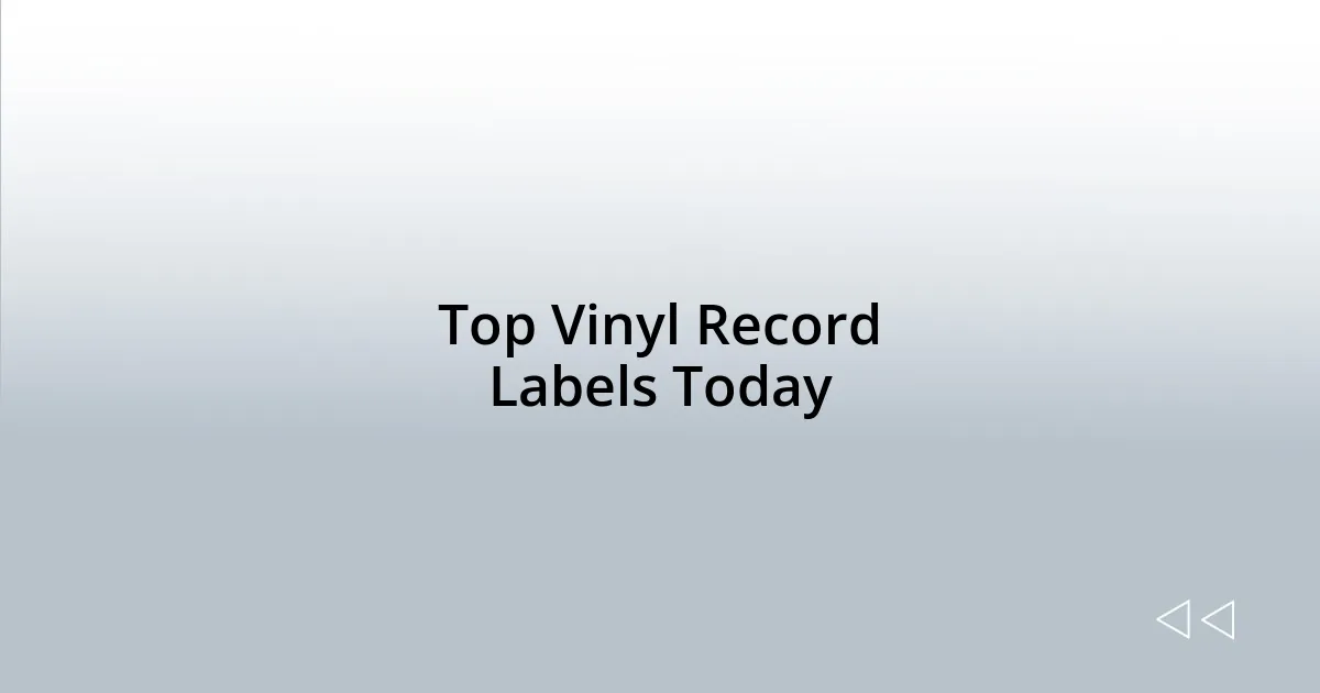 Top Vinyl Record Labels Today