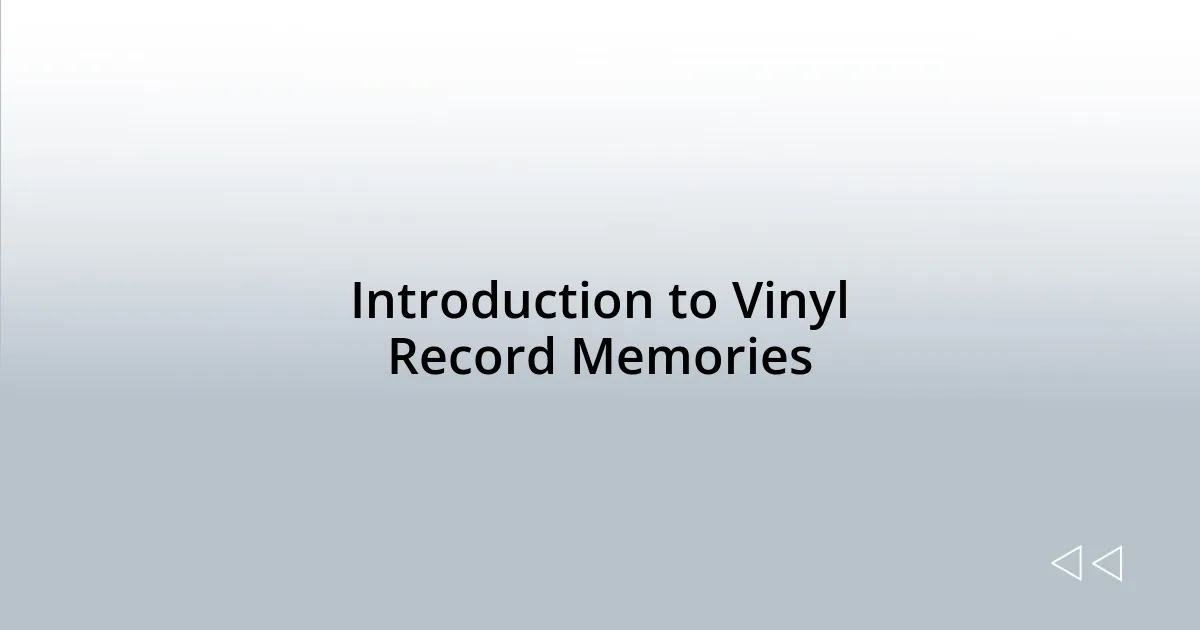 Introduction to Vinyl Record Memories