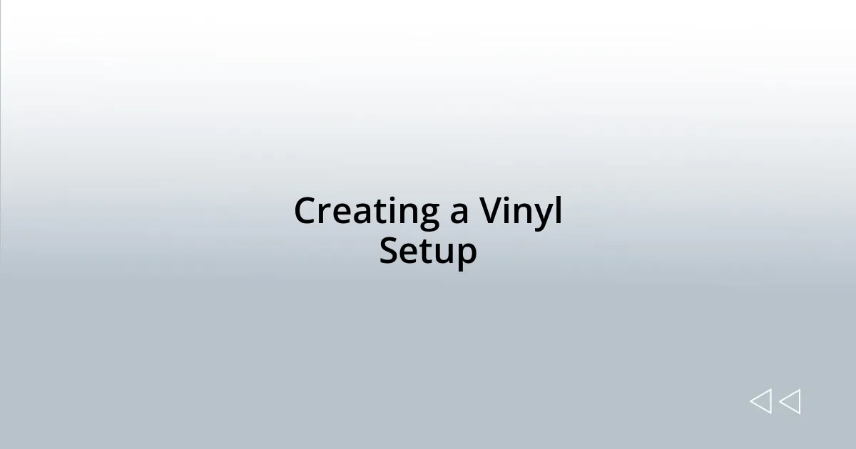 Creating a Vinyl Setup