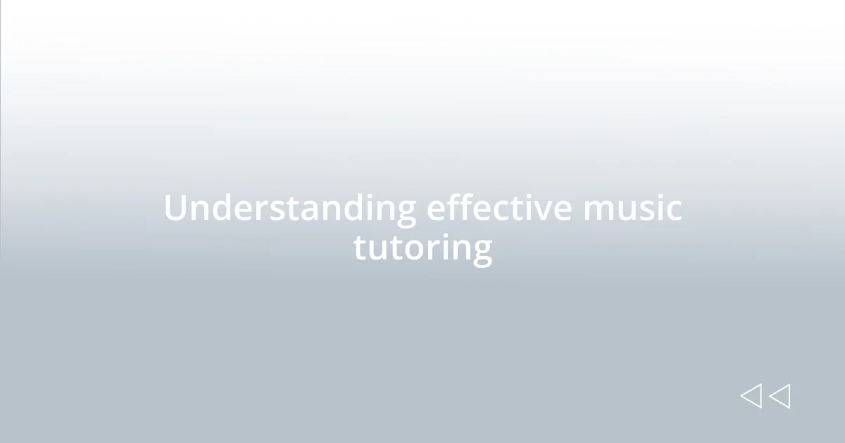 Understanding effective music tutoring