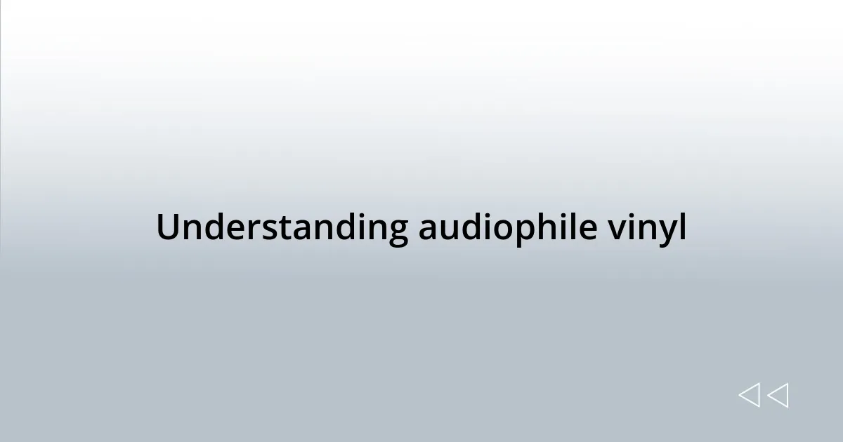 Understanding audiophile vinyl