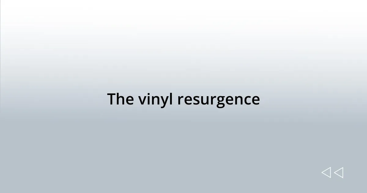 The vinyl resurgence