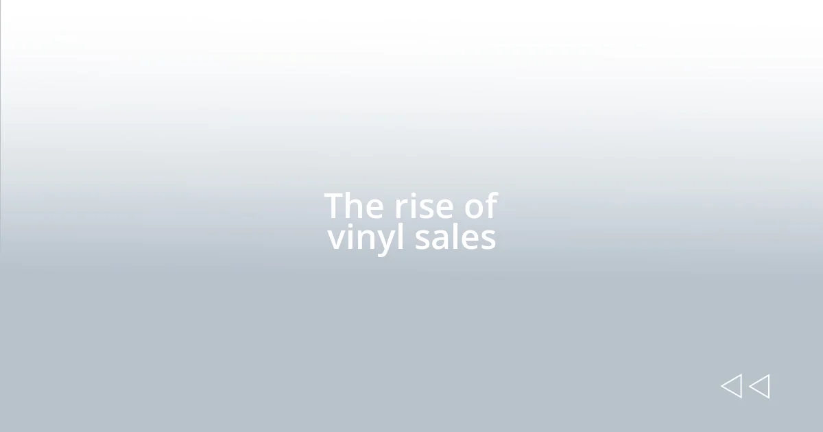 The rise of vinyl sales
