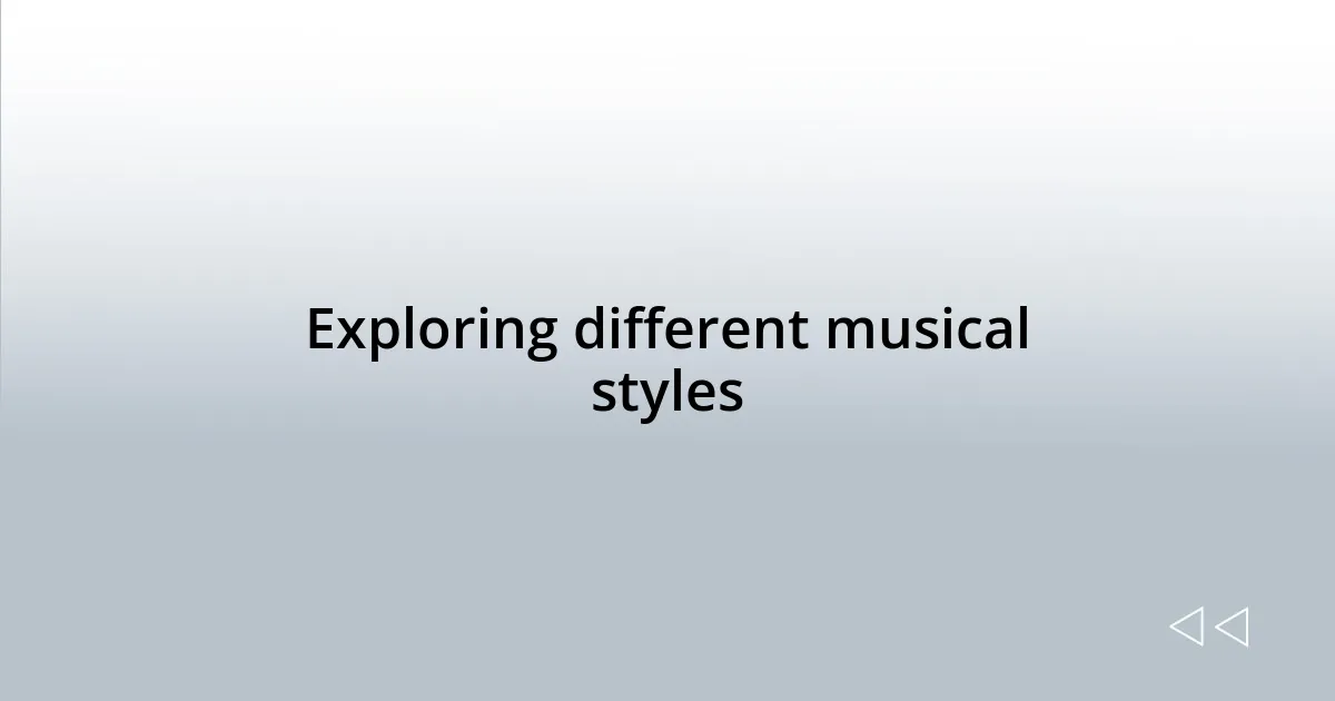 Exploring different musical styles
