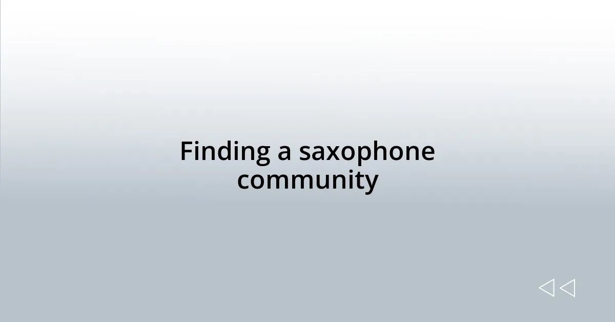Finding a saxophone community