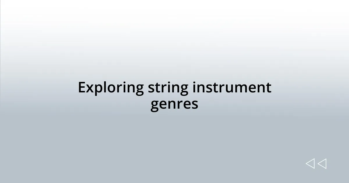 Exploring string instrument genres