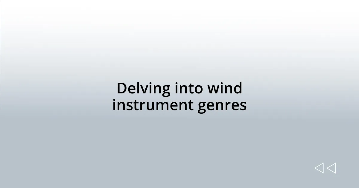 Delving into wind instrument genres