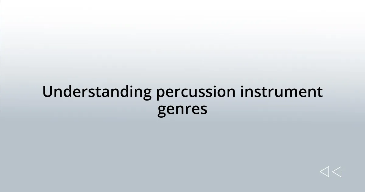 Understanding percussion instrument genres