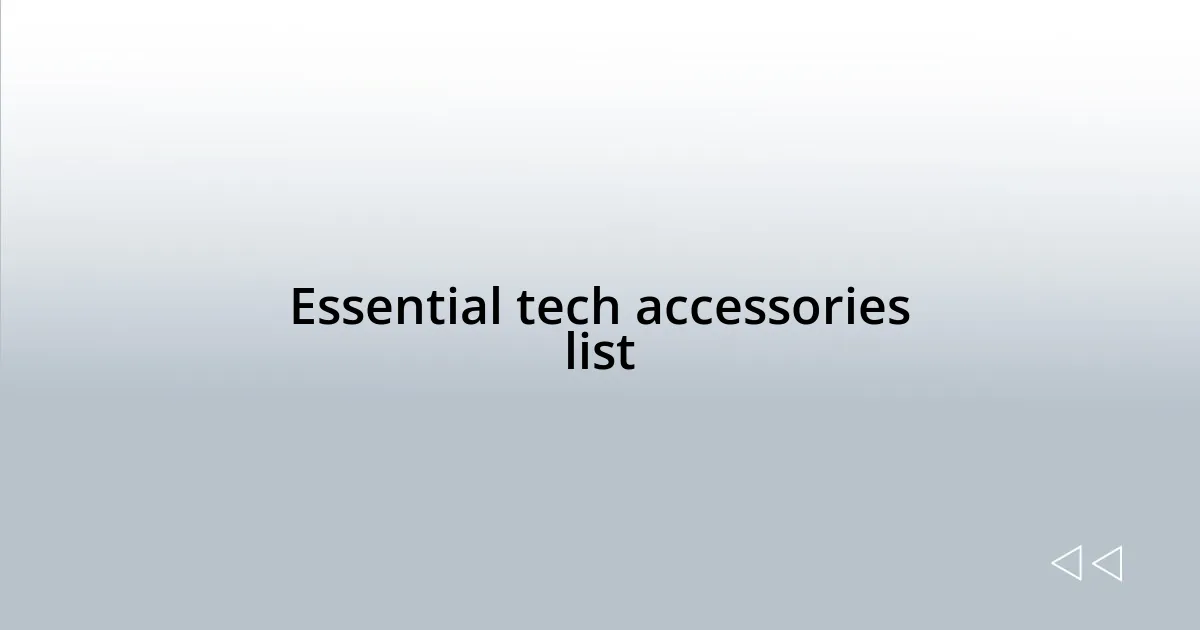 Essential tech accessories list