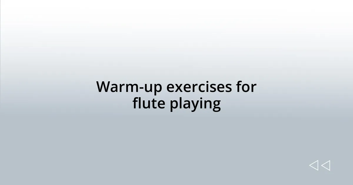 Warm-up exercises for flute playing