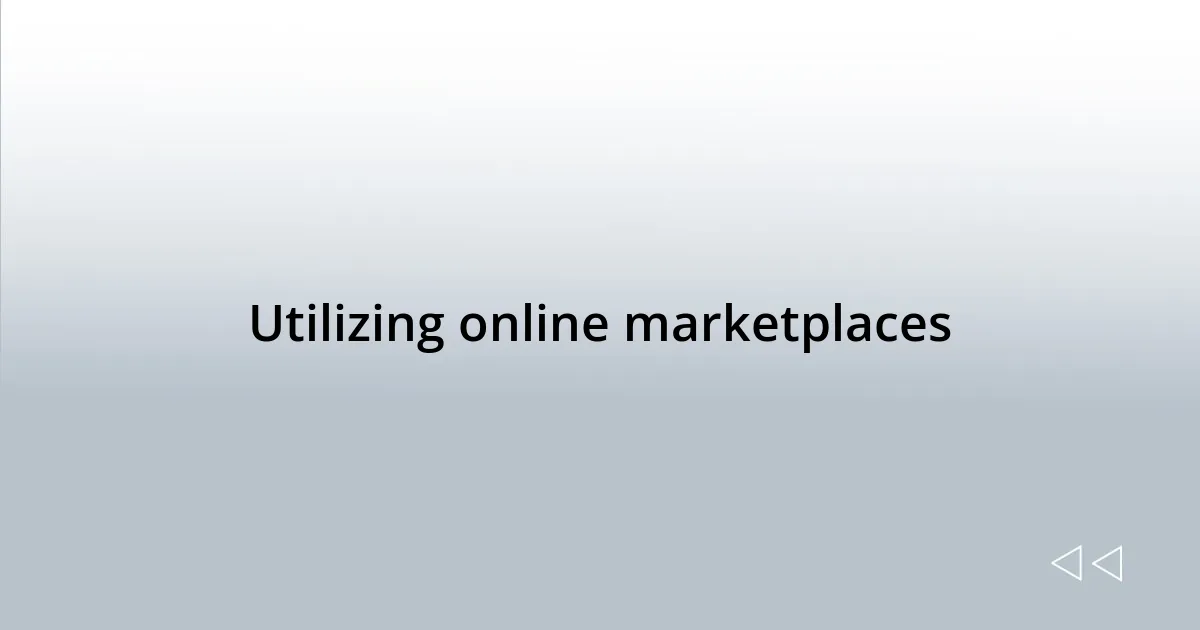 Utilizing online marketplaces
