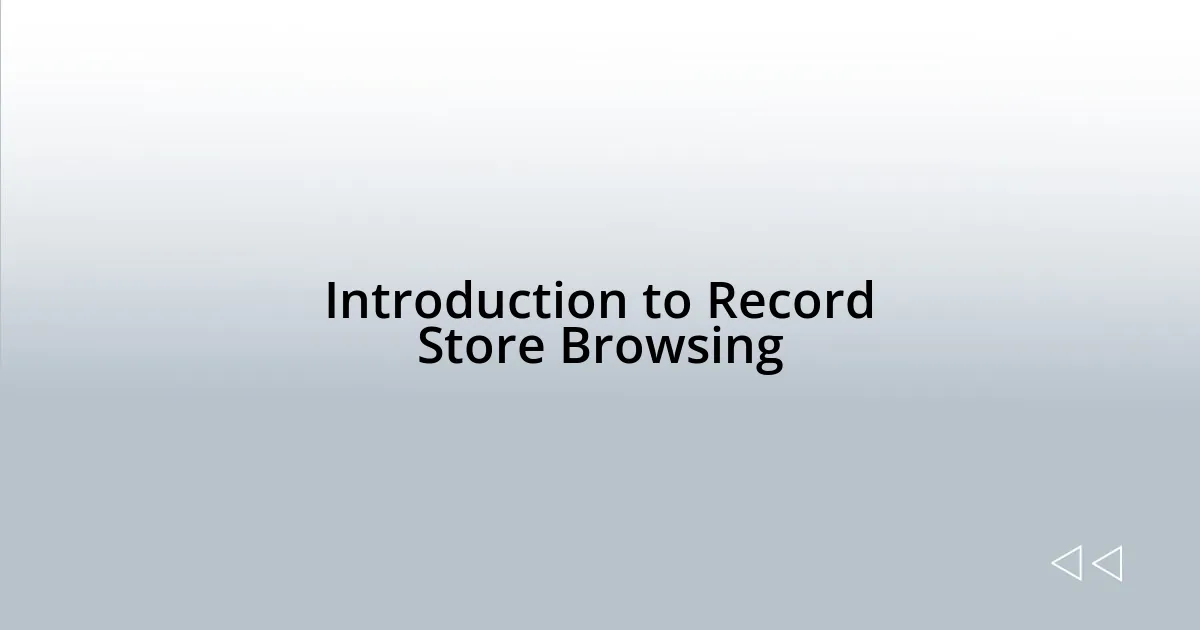 Introduction to Record Store Browsing