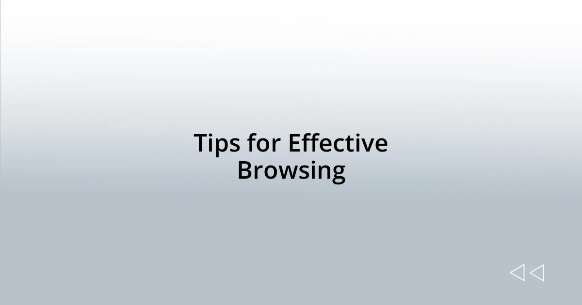 Tips for Effective Browsing