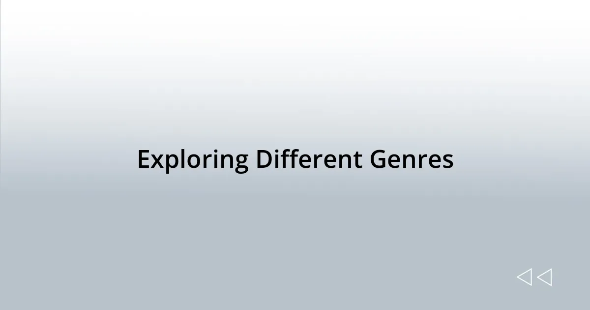Exploring Different Genres
