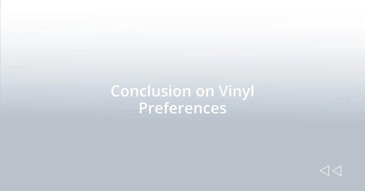 Conclusion on Vinyl Preferences