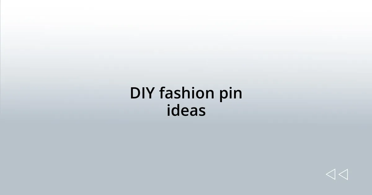 DIY fashion pin ideas