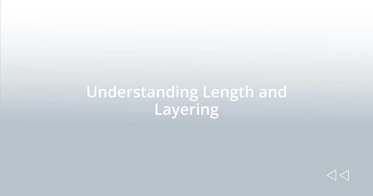 Understanding Length and Layering