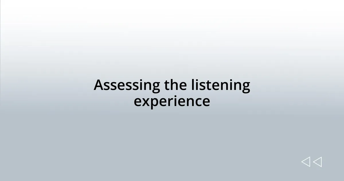 Assessing the listening experience