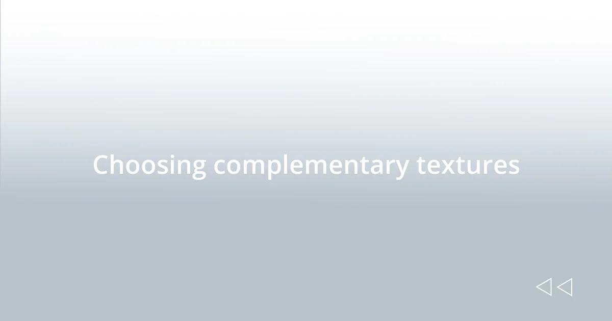 Choosing complementary textures