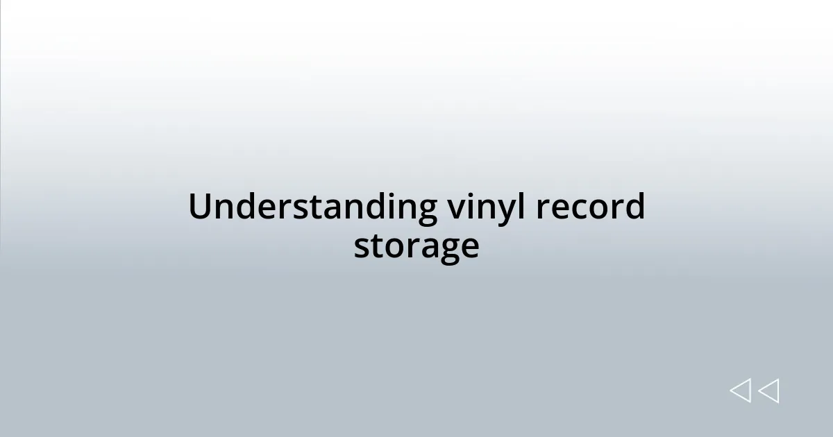 Understanding vinyl record storage