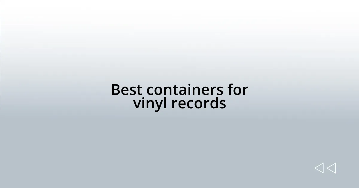 Best containers for vinyl records