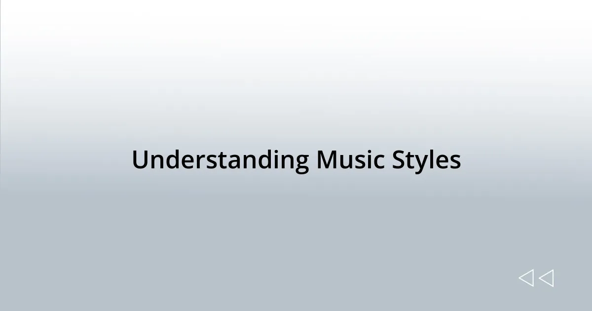 Understanding Music Styles