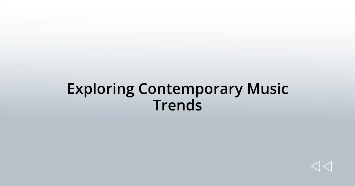 Exploring Contemporary Music Trends