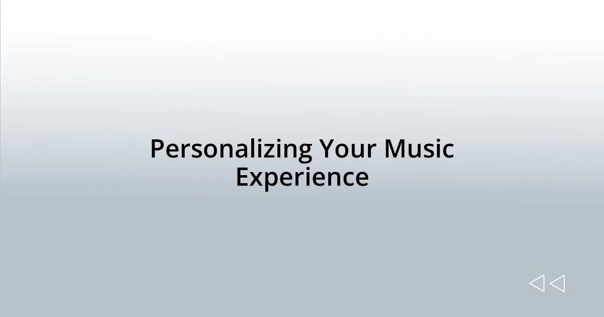 Personalizing Your Music Experience