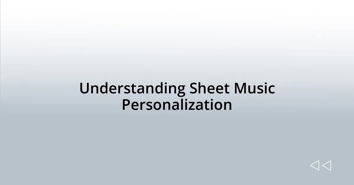 Understanding Sheet Music Personalization