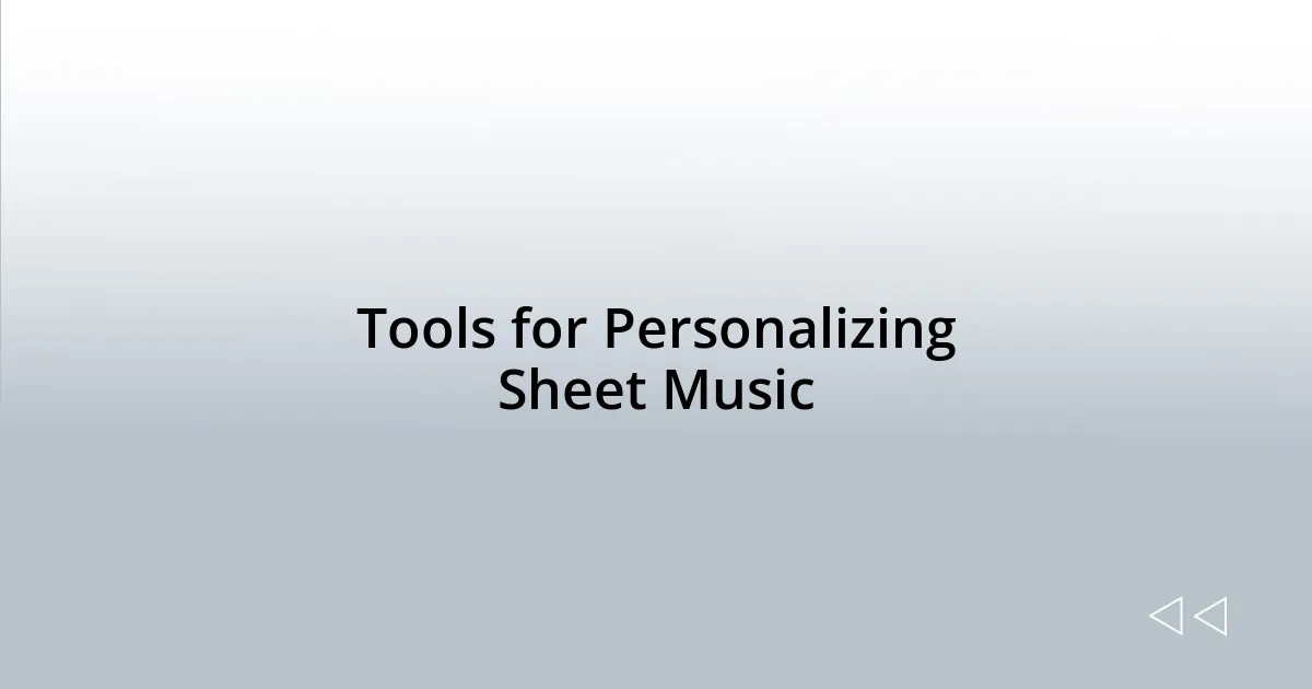 Tools for Personalizing Sheet Music