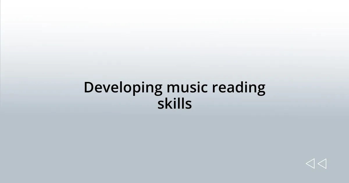 Developing music reading skills