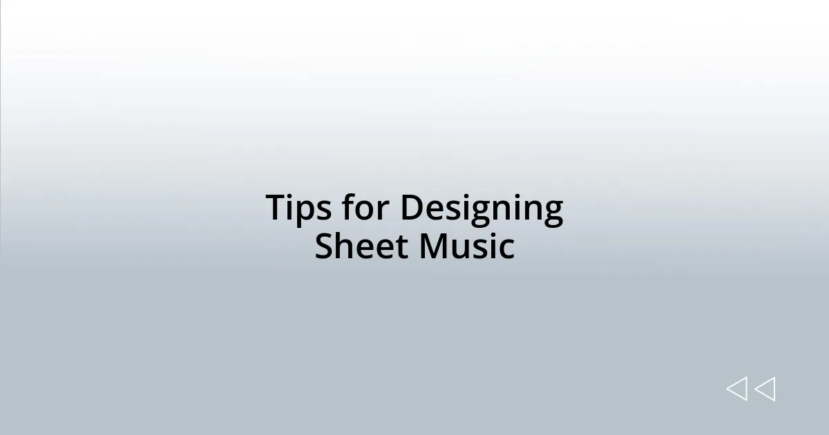 Tips for Designing Sheet Music