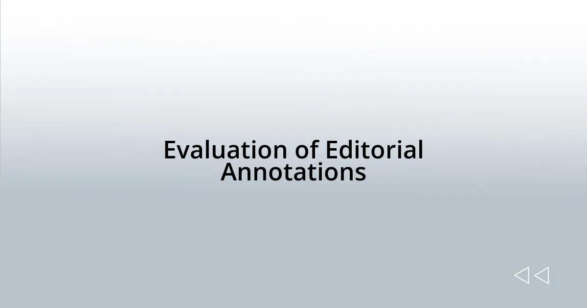 Evaluation of Editorial Annotations