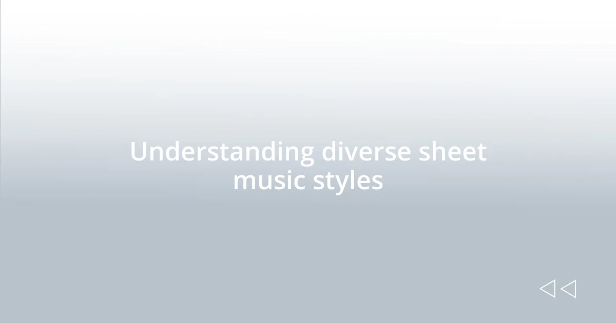 Understanding diverse sheet music styles