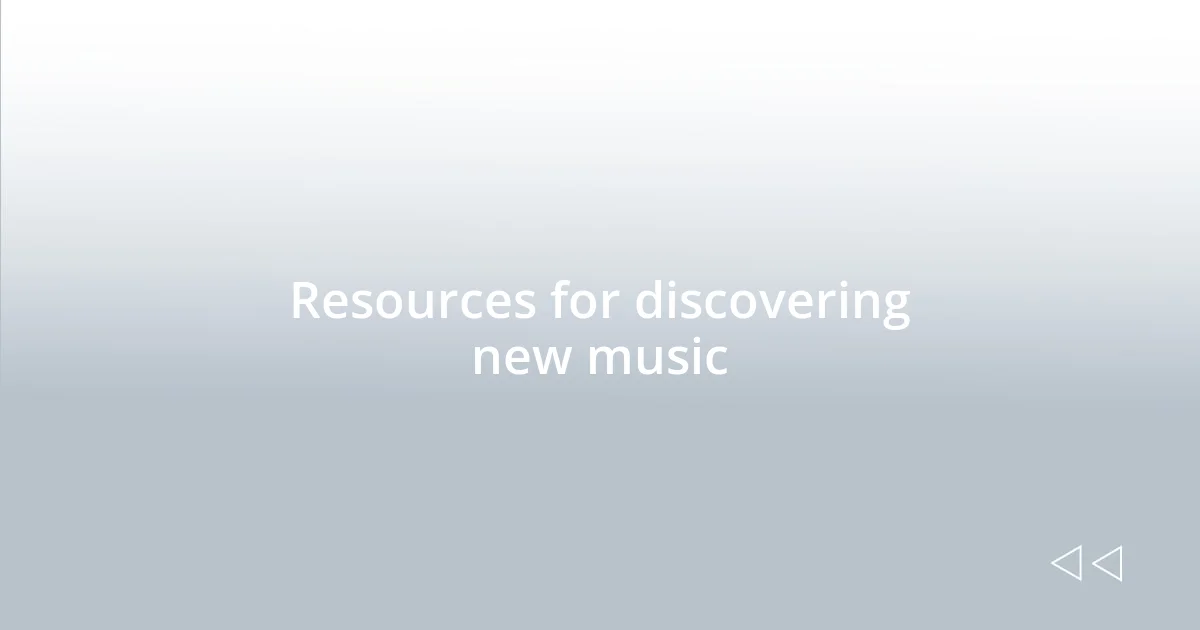Resources for discovering new music